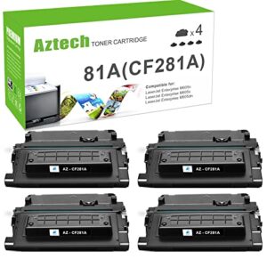 aztech compatible toner cartridge replacement for hp 81a cf281a 81x cf281x enterprise mfp m605 m604 toner m604n m604dn m605n m605dn m605x m630 m606 m630h m630dn m630z printer (black, 4-pack)
