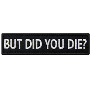 but did you die morale tactical patch embroidered applique fastener hook & loop emblem