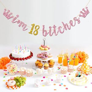 Pink Gold I'm 18 Bitches Banner - Happy 18th Birthday Banner for Girls, Cheers to 18 Years Party Decorations Glitter