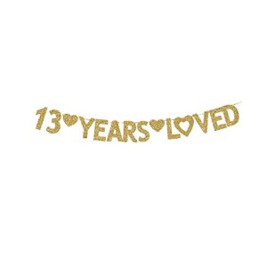 13 years loved banner, happy 13rd birthday party decorations wedding anniversary gold gliter paper signs