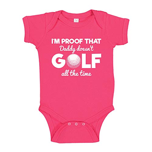 I'm Proof Daddy Isn't Always Golfing Baby Bodysuit Infant One Piece 6 mo Cyber Pink