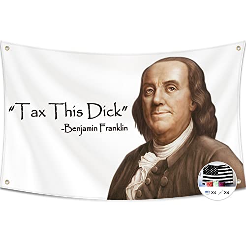 Tax This Dick Flag Benjamin Franklin Quotation 3x5 Feet Banner Funny Poster Durable Man Cave Wall Decor Flags with Brass Grommets for College Dorm Room Decoration,Outdoor,Parties,Home,Bedroom,Indoor