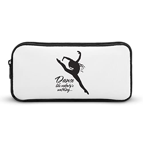 Dancing Ballet Like No One is Watching Pencil Case Pencil Pouch Coin Pouch Cosmetic Bag Office Stationery Organizer