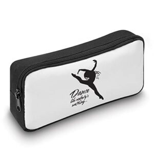 Dancing Ballet Like No One is Watching Pencil Case Pencil Pouch Coin Pouch Cosmetic Bag Office Stationery Organizer