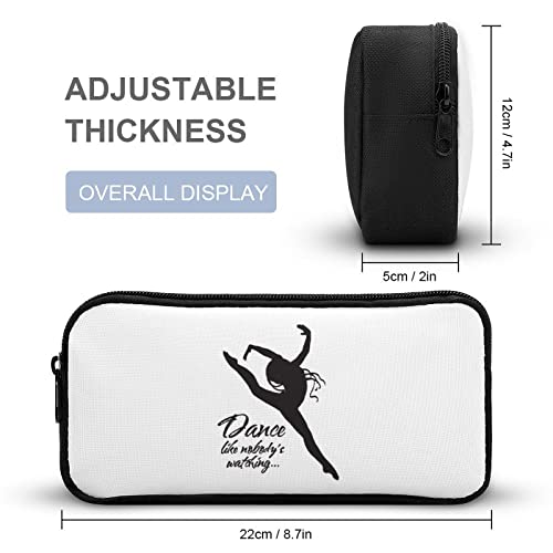 Dancing Ballet Like No One is Watching Pencil Case Pencil Pouch Coin Pouch Cosmetic Bag Office Stationery Organizer