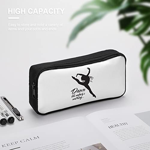 Dancing Ballet Like No One is Watching Pencil Case Pencil Pouch Coin Pouch Cosmetic Bag Office Stationery Organizer