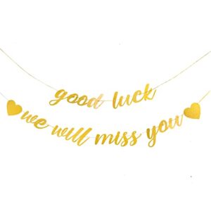 good luck we will miss you banner sign for retirement farewell party decorations gold glitter pre-strung banner for goodbye party (good luck)