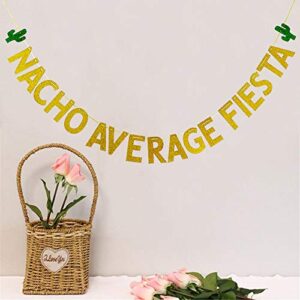 Nacho Average Fiesta Banner Garland Sign, Fiesta, Cinco De Mayo, Taco Bar, Mexican Party Decors, Birthday, Wedding, Bridal Shower, Baby Shower Party Decorations, Gold and Green Glitter