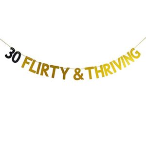 30 flirty & thriving banner, 30th birthday bunting sign, dirty thirty party decorations, dirty 30 party sign, gold and black glitter