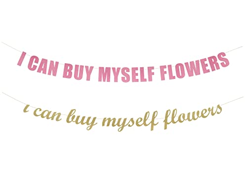 I Can Buy Myself Flowers banner - Anti-Valentine Party, Galentines Decor, Trendy Birthday, Valentine's Day Party Hanging letter sign (Customizable)