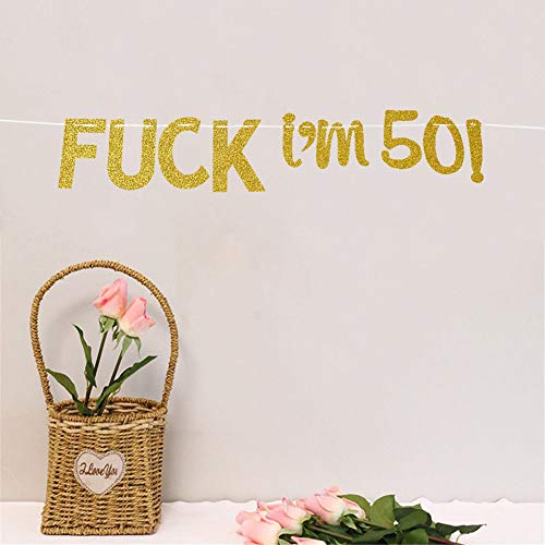 Fuck I'm 50 Banner - Happy 50th Birthday Party Decors, Fifty Party Decorations, Gold Glitter