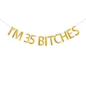 santonila i’m 35 bitches banner for women girls 35th birthday party decorations