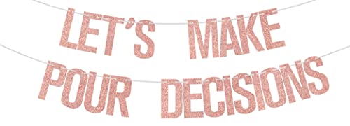 Let's Make Pour Decisions Banner, Bachelorette Party Banner, Wine Party Banner, Bridal Banner Decorations, Wedding/Bridal Shower Party Bunting Decorations Rose Gold Glitter