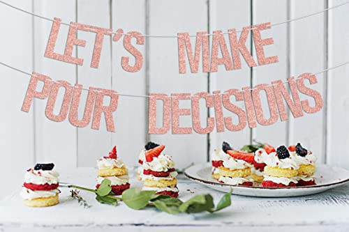 Let's Make Pour Decisions Banner, Bachelorette Party Banner, Wine Party Banner, Bridal Banner Decorations, Wedding/Bridal Shower Party Bunting Decorations Rose Gold Glitter