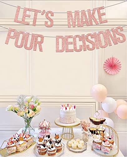 Let's Make Pour Decisions Banner, Bachelorette Party Banner, Wine Party Banner, Bridal Banner Decorations, Wedding/Bridal Shower Party Bunting Decorations Rose Gold Glitter