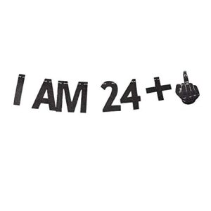 i am 24+1 banner, 25th birthday party black gliter paper sign backdrops funny/gag 25 bday party decorations