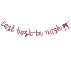 last bash in nash banner nashville bachelorette banner rose gold glitter / nash bash banner / nashville bachelorette party decorations / nashlorette sign (pre-strung)