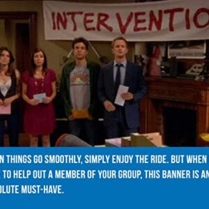 Cool TV Props How I Met Your Mother Intervention Banner HIMYM Hanging Vinyl Banner – 6’ x 15’ (1.8 m x 38cm)