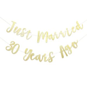 just married 30 years ago banner- wedding anniversary banner, we still do, wedding anniversary party decorations, the choice for 30th wedding anniversary