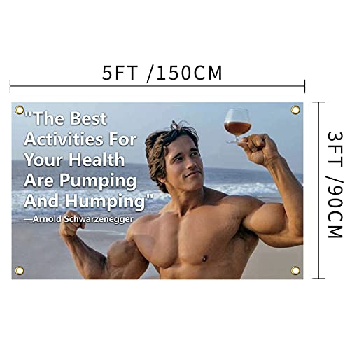 Arnold Schwarzenegger "The best activities for your health are Pumping and Humping" 3x5 Feet Flag Funny Poster Durable Man Cave Wall Flag with Brass Grommets This beautiful entertaining banner flag for College Dorm Room Decor,Outdoor,Parties gifts, travel