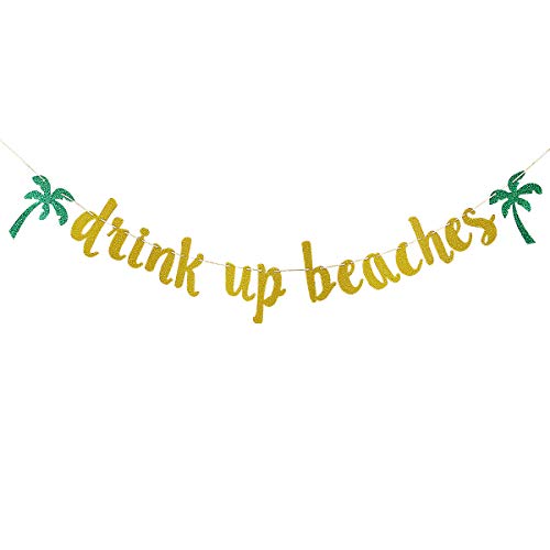 Drink Up Beaches Banner Gold Glitter- Beach Party Decorations, Drink Up Beaches Decorations, Tropical Bachelorette Party Decor, Hawaiian Bridal Shower Decorations