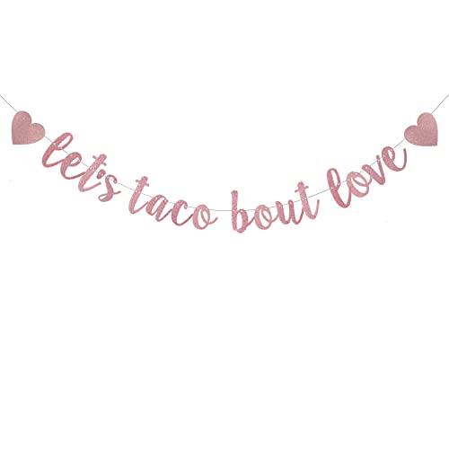 Let's Taco Bout Love Banner,Pre-strung,Rose Gold Glitter Paper Garlands Backdrops,Bridal Shower/Bachelorette/Wedding Party Decorations Supplies,Letters Rose Gold,Betteryanzi