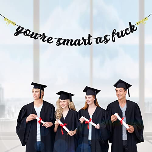 Black Glitter You're Smart As Fuck Banner, AF/Educated AF/Smart AF/Class of 2023/You Did It, 2023 Graduation Party Decorations