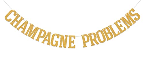 Champagne Problems Banner, Champagne Themed Party Decor, Champagne Birthday Decoration Gold Glitter