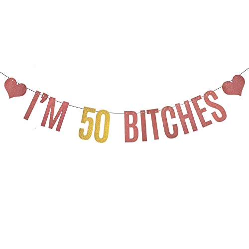 XIAOLUOLY Rose Gold I'M 50 BITCHES Glitter Banner,Pre-Strung,Funny 50th Birthday Party Decorations Bunting Sign Backdrops,I'M 50 BITCHES