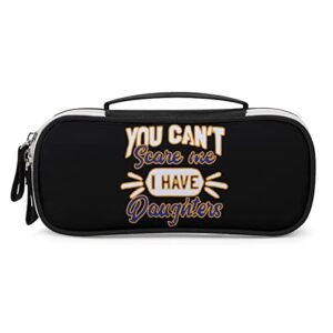 you can’t scare me i have a daughter2 pu leather pencil pen case organizer travel makeup handbag portable stationery bag