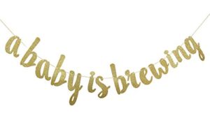 a baby is brewing gold glitter banner sign garland for baby boy, girl or gender reveal baby shower party decorations supplies cursive bunting photo booth props