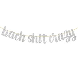 webenison bach shit crazy banner / funny bachelorette engagement party banner / bridal shower party decoration supplies / silver glitter