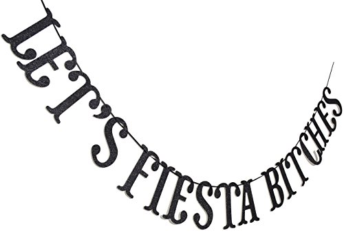 Let's Fiesta Bitches Banner Black Glitter Letters Banner, Mexican Fiesta Party, Serape Party, Bachelorette Party Decorations Funny Bunting Photo Booth Props Sign
