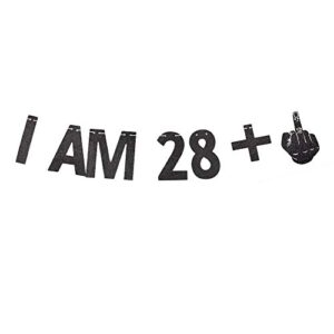 i am 28+1 banner, 29th birthday party sign funny/gag 29th bday party decorations gliter paper backdrops (black)
