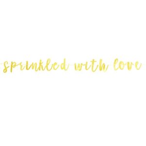 Golden Sprinkled With Love Banner - Sparkling Hanging Party Decorations Supplies - Party Decorations For Men And Women - Ideal Background Celebration Photo Props Gift (Sprinkled With Love)