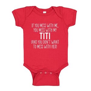 don’t mess with me or you mess with my titi baby bodysuit one piece 24 mo red