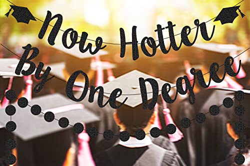 Black Glitter Now Hotter By One Degree Banner, 2023 Graduation Party Decorations, Congrats Grad 2023 Academic Degree Decor, We Are So Proud Of You Decor, Class of 2023 College Graduation Decor