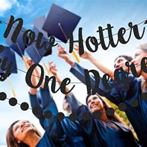 Black Glitter Now Hotter By One Degree Banner, 2023 Graduation Party Decorations, Congrats Grad 2023 Academic Degree Decor, We Are So Proud Of You Decor, Class of 2023 College Graduation Decor