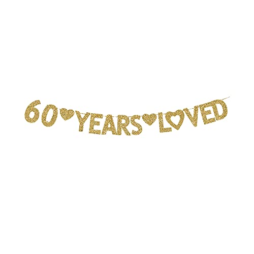 60 Years Loved Banner, Happy 60th Birthday Party Decorations Gold Gliter Paper Signs