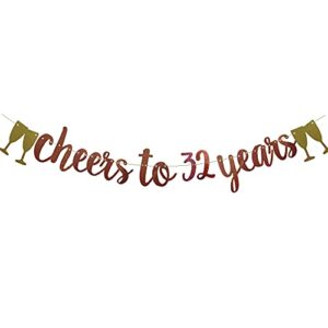 cheers to 32 years banner,pre-strung, rose gold paper glitter party decorations for 32nd wedding anniversary 32 years old 32nd birthday party supplies letters rose gold zhaofeihn