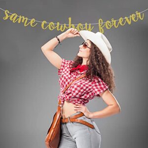 FAIUTA Same Cowboy Forever Banner, Country Western Bachelorette Glitter Banner,Bachelorette Party Decor (Gold)