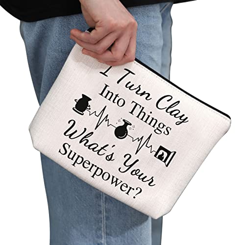 G2TUP Ceramic Artist Gift I Turn Clay Into Things Makeup Bag Potter Pottery Art Cosmetic Bag Pot Making Lover Gift Pottery Artist Zipper Travel Bag (I Turn Clay Into White Bag)