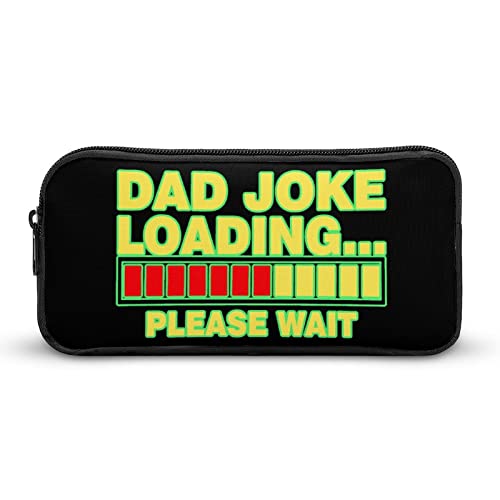 Dad Joke Loading Pencil Case Stationery Pen Pouch Portable Makeup Storage Bag Organizer Gift