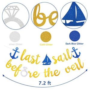 Last Sail Before the Veil Gold Glitter Banner for Nautical Sailor Theme Bachelorette Bride to Be Party Anchor Cruise Banner Decorations