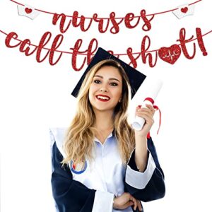 Nurses Call the Shots Banner, Future Nurse Graduate Bunting Sign, Nursing School Survivor, Medical School Graduation Party Decorations Supplies, Red Glitter