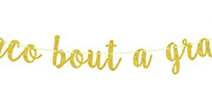 Taco Bout a Grad Banner, Taco Party Decorations Sign Decor, Congrats Grad, 2023 High School/College/Senior Graduation Party Decorations Supplies (Gold Glitter)