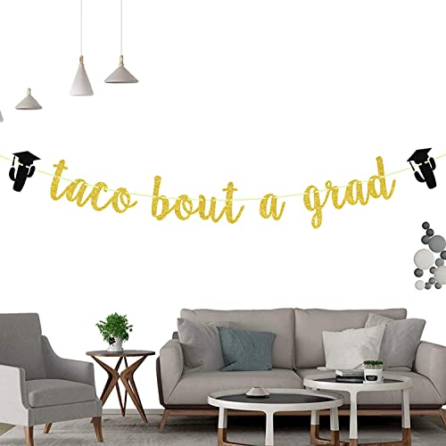 Taco Bout a Grad Banner, Taco Party Decorations Sign Decor, Congrats Grad, 2023 High School/College/Senior Graduation Party Decorations Supplies (Gold Glitter)