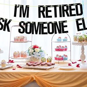 I'm Retired Ask Someone else Banner Black Glitter, Retirement Banner, Officially Retired the Legend Has Retired Banner,we Will Miss You Banner, Good Luck Banner, Happy Retirement Party Decorations