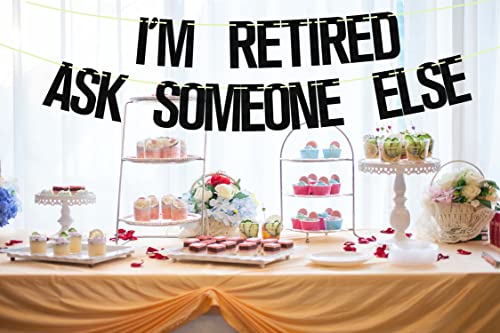 I'm Retired Ask Someone else Banner Black Glitter, Retirement Banner, Officially Retired the Legend Has Retired Banner,we Will Miss You Banner, Good Luck Banner, Happy Retirement Party Decorations