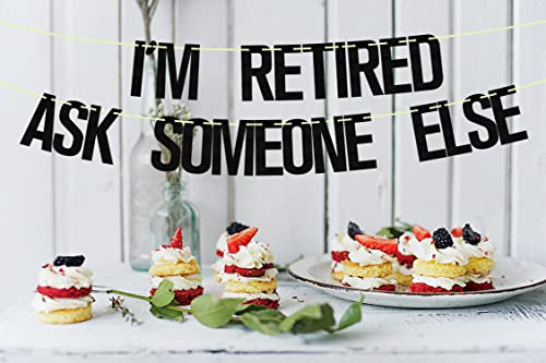I'm Retired Ask Someone else Banner Black Glitter, Retirement Banner, Officially Retired the Legend Has Retired Banner,we Will Miss You Banner, Good Luck Banner, Happy Retirement Party Decorations